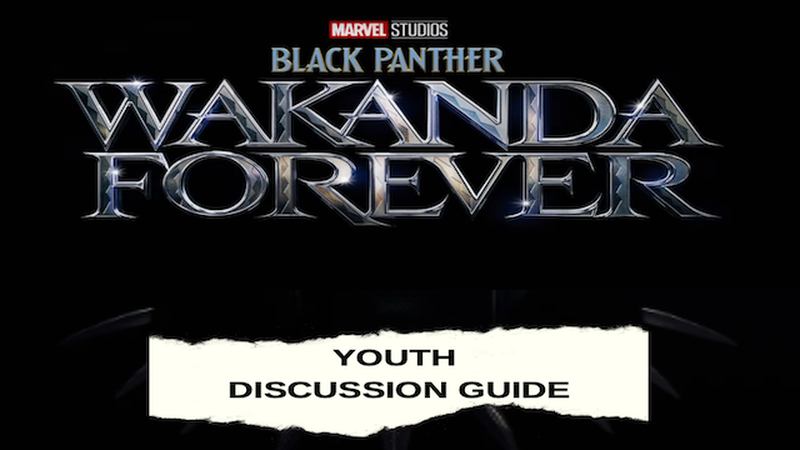 MCU and Conversations - Discussion Guide for Wakanda Forever